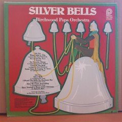 SILVER BELLS - BIRCHWOOD POPS ORCHESTRA (1980) - CHRISTMAS LP 2.EL PLAK