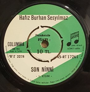 HAFIZ BURHAN SESYILMAZ - SON NİNNİ / SON NİNNİ 2.KISIM - 7'' 45 DEVİR COLUMBIA FİRMA KAPAKLI 2.EL