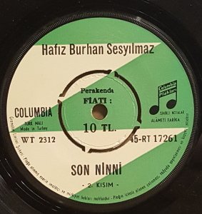 HAFIZ BURHAN SESYILMAZ - SON NİNNİ / SON NİNNİ 2.KISIM - 7'' 45 DEVİR COLUMBIA FİRMA KAPAKLI 2.EL