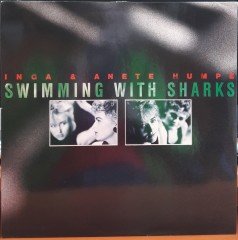 INGA & ANETE HUMPE - SWIMMING WITH SHARKS (1987) - PLAK 2.EL