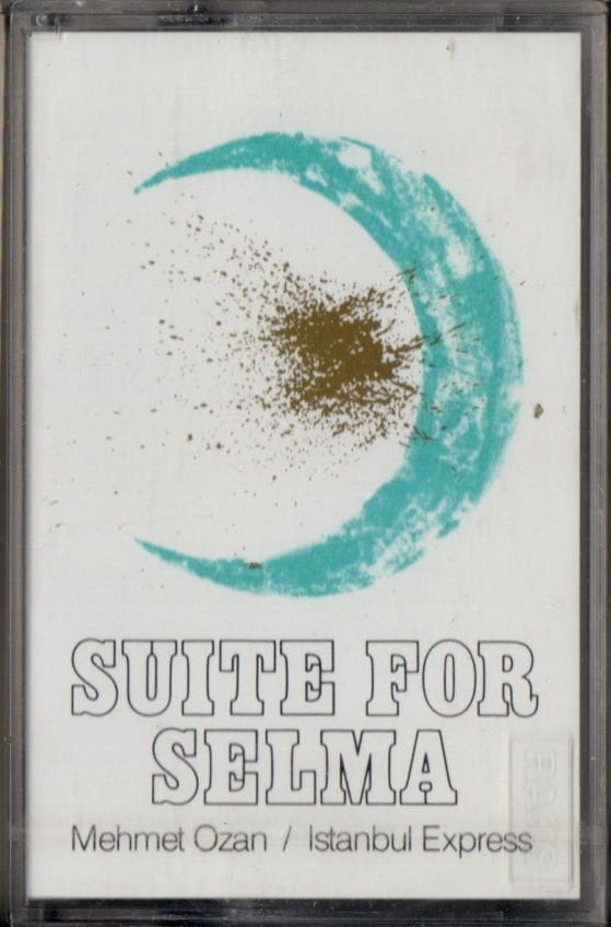 ISTANBUL EXPRESS / MEHMET OZAN - SUITE FOR SELMA (1989) KASET SIFIR