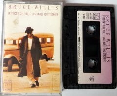 BRUCE WILLIS - IF IT DON'T KILL YOU, IT JUST MAKES YOU STRONGER (1989) MMY CASSETTE MADE IN TURKEY ''USED''