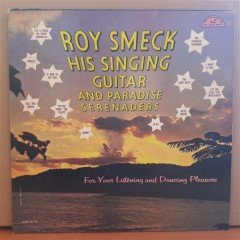 ROY SMECK HIS SINGING GUITAR AND PARADISE SERENADERS - LP 2.EL PLAK