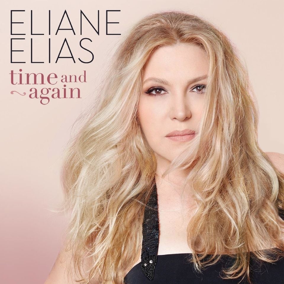 ELIANE ELIAS - TIME AND AGAIN (2024) - LP JAZZ,LATIN,BOSSA NOVA SIFIR PLAK
