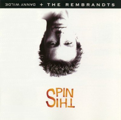 DANNY WILDE & THE REMBRANDTS - SPIN THIS (1998) - CD 2.EL