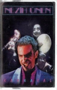 NEZİH ÜNEN - KARNAVAL (1997) - KASET AMBALAJINDA SIFIR