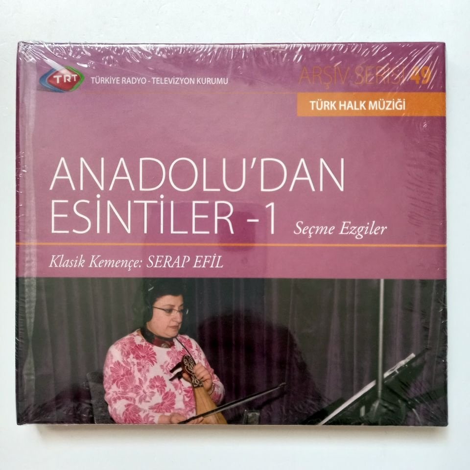 ANADOLU'DAN ESİNTİLER-1 / KLASİK KEMENÇE: SERAP EFİL / TÜRK HALK MÜZİĞİ / TRT ARŞİV SERİSİ 49 - CD SIFIR