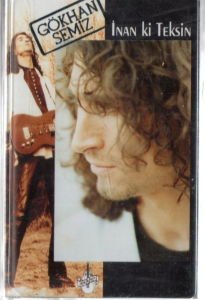 GÖKHAN SEMİZ - İNAN Kİ TEKSİN (1997) - KASET AMBALAJINDA SIFIR