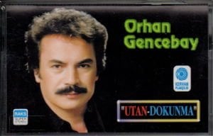 ORHAN GENCEBAY - UTAN / DOKUNMA (1990) KERVAN PLAKÇILIK KASET 2.EL