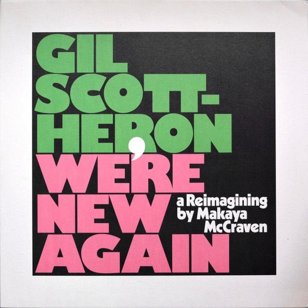 GIL SCOTT HERON - WE'RE NEW AGAIN A REIMAGINING BY MAKAYA MCCRAVEN (2020) - LP SIFIR PLAK