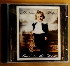 MOTHER HIPS - BACK TO THE GROTTO (1995) - CD 2.EL