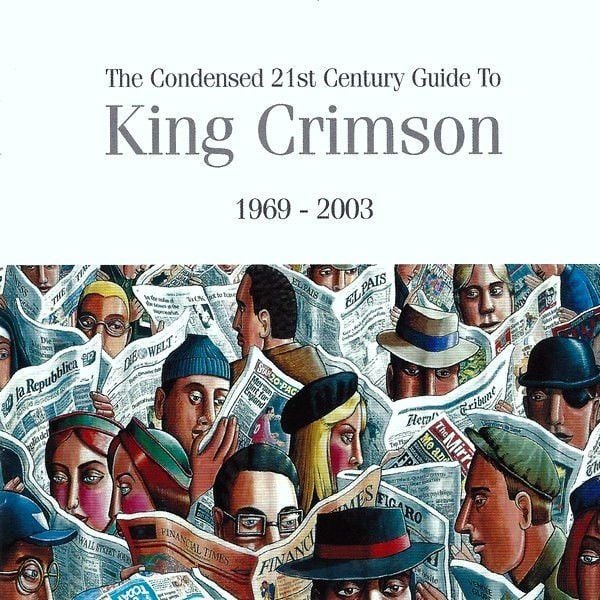 KING CRIMSON – THE CONDENSED 21ST CENTURY GUIDE TO KING CRIMSON 1969 - 2003 (2006) 2xCD HDCD SIFIR