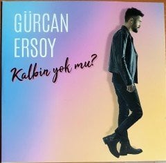 GÜRCAN ERSOY - KALBİN YOK MU? (2018) SONY SINGLE CD 2.EL