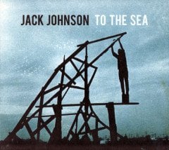 JACK JOHNSON - TO THE SEA (2010) - CD DIGIPACK 2.EL