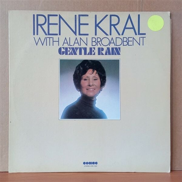 IRENE KRAL WITH ALAN BROADBENT – GENTLE RAIN (1978) - LP 2.EL PLAK