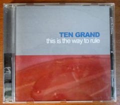 TEN GRAND - THIS IS THE WAY TO RULE - CD 2.EL