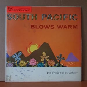 SOUTH PACIFIC BLOWS WARM / BOB CROSBY AND HIS BOBCATS (1958) - LP 2.EL PLAK