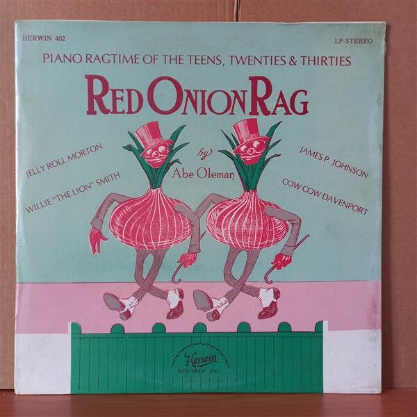 RED ONION RAG / PIANO RAGTIME OF THE TEENS, TWENTIES & THIRTIES / JELLY ROLL MORTON, ABE OLEMAN, WILLIE ''THE LION'' SMITH, COW COW DAVENPORT (1974) - LP DÖNEM BASKISI SIFIR PLAK
