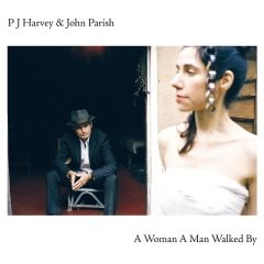 PJ HARVEY & JOHN PARISH - A WOMAN A MAN WALKED BY (2009) - LP 180GR 2021 EDITION SIFIR PLAK