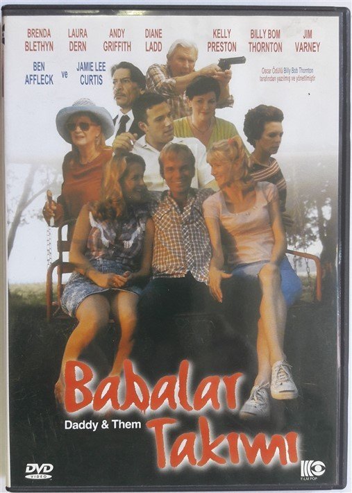 BABALAR TAKIMI - DADDY & THEM - LAURA DERN - BEN AFFLECK - JAMIE LEE CURTIS - BILLY BOB THORNTON - DVD 2.EL