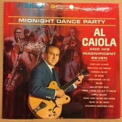 AL CAIOLA& HIS MAGNIFICENT SEVEN - MIDNIGHT DANCE PARTY 2.EL PLAK