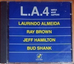 L.A.4 - WATCH WHAT HAPPENS / LAURINDO ALMEIDA,RAY BROWN, JEFF HAMILTON, BUD SHANK (1978) CONCORD JAZZ CD 2.EL