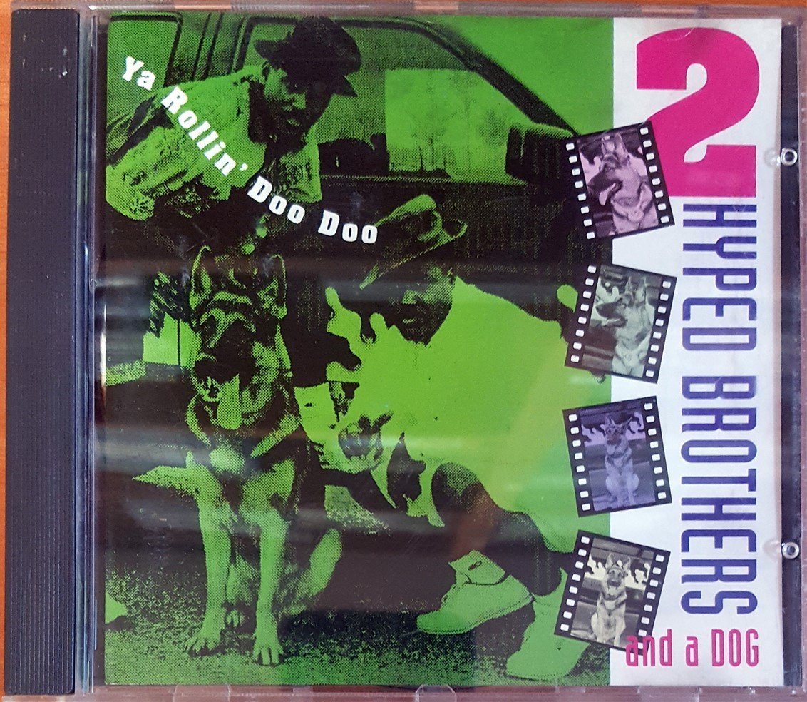2 HYPED BROTHERS AND A DOG - YA ROLLIN' DOO DOO (1991) MADE IN WEST GERMANY CD 2.EL