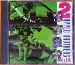 2 HYPED BROTHERS AND A DOG - YA ROLLIN' DOO DOO (1991) MADE IN WEST GERMANY CD 2.EL
