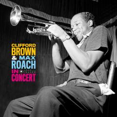 CLIFFORD BROWN & MAX ROACH - IN CONCERT (1956) - LP 180GR 2020 EDITION SIFIR PLAK
