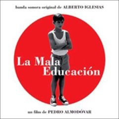 LA MALA EDUCACION (BAD EDUCATION / KÖTÜ EĞİTİM) ALMODOVAR SOUNDTRACK (2004) CD MUSIC BY ALBERTO IGLESIAS SIFIR