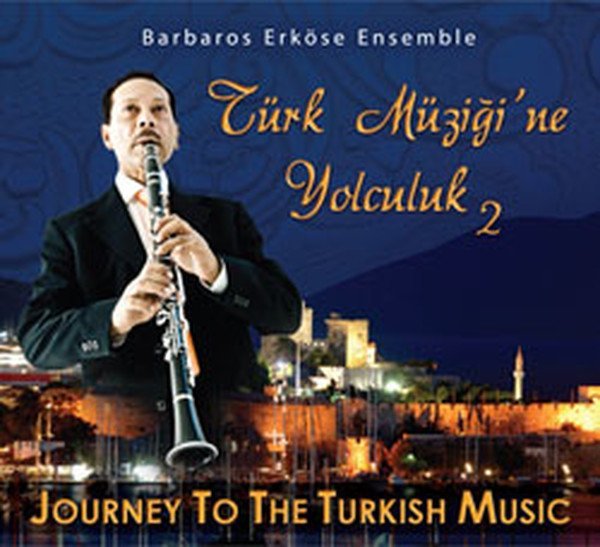 BARBAROS ERKÖSE ENSEMBLE - TÜRK MÜZİĞİNE YOLCULUK 2 (2010) - CD SIFIR