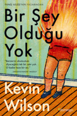 Bir Şey Olduğu Yok - Kevin Wilson