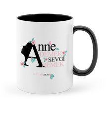 Kişiye Özel Anne Demek Sevgi Demek Siyah Kupa Bardak