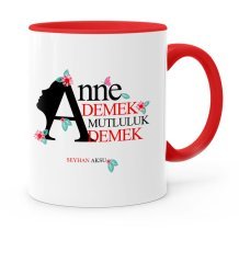 Kişiye Özel Anne Demek Mutluluk Demek Kırmızı Kupa Bardak