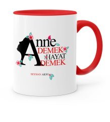 Kişiye Özel Anne Demek Hayat Demek Kırmızı Kupa Bardak