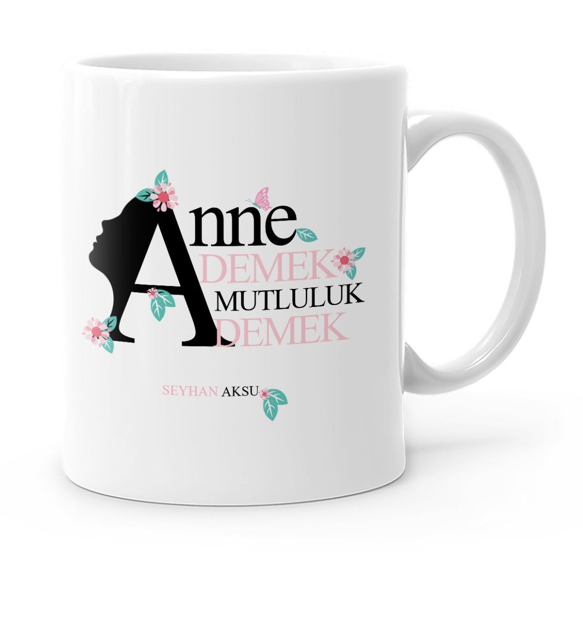 Kişiye Özel Anne Demek Mutluluk Demek Beyaz Kupa Bardak
