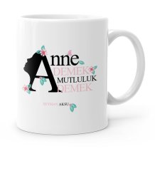 Kişiye Özel Anne Demek Mutluluk Demek Beyaz Kupa Bardak