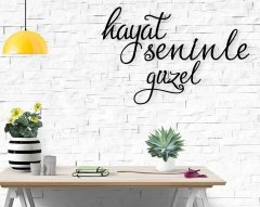 BK Home Hayat Seninle Güzel Ahşap Duvar Yazısı