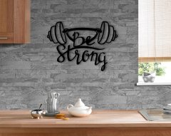BK Home Be Strong Ahşap Duvar Yazısı
