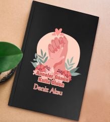 BK Gift Kişiye Özel isimli DTF Anneler Günü Tasarımlı Siyah Sert Kapaklı Defter-4, Anneye Hediye