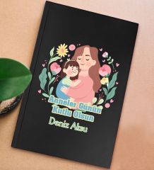 BK Gift Kişiye Özel isimli DTF Anneler Günü Tasarımlı Siyah Sert Kapaklı Defter-3, Anneye Hediye