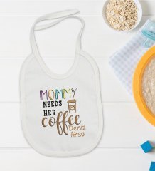 BK Kids Kişiye Özel Mommy Needs Her Coffee Tasarımlı Bebek Mama Önlüğü - Model 1
