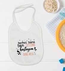 BK Kids Kişiye Özel Herkes Bana Hasta Ben Teyzeme Hastayım Tasarımlı Bebek Mama Önlüğü - Model 1