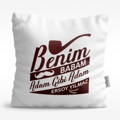 Kişiye Özel Benim Babam Adam Gibi Adam Tasarımlı Beyaz Saten Yastık - 1