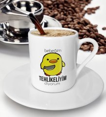 BK Gift Bebeğim Tehlikeliyim Diyorum Tasarımlı Türk Kahvesi Fincanı - Model 1