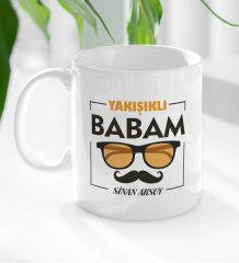 Kişiye Özel Yakışıklı Babam Tasarımlı Beyaz Kupa Bardak - Model 2