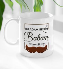 Kişiye Özel Bu Adam Benim Babam Tasarımlı Beyaz Kupa Bardak - Model 1