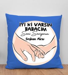 BK Gift Kişiye Özel İsimli Babalar Günü Tasarımlı Mavi Kırlent Yastık-10 Babaya Hediye, Ev Dekorasyonu, Babalar Günü Hediyesi