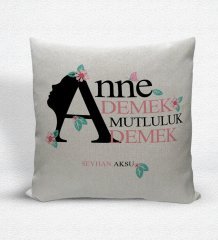 Kişiye Özel Anne Demek Mutluluk Demek Dekoratif Keten Yastık