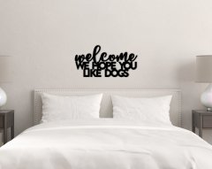 BK Home Welcome We Hope You Like Dogs Duvar Yazısı-1